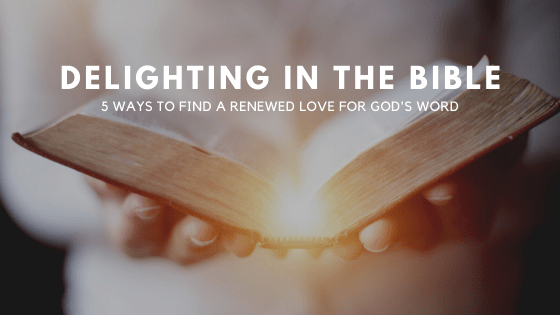 Delighting in the&nbsp;Bible