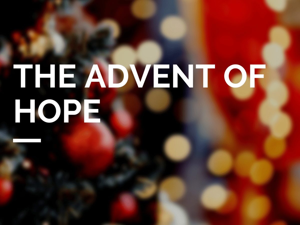 The Advent of&nbsp;Hope