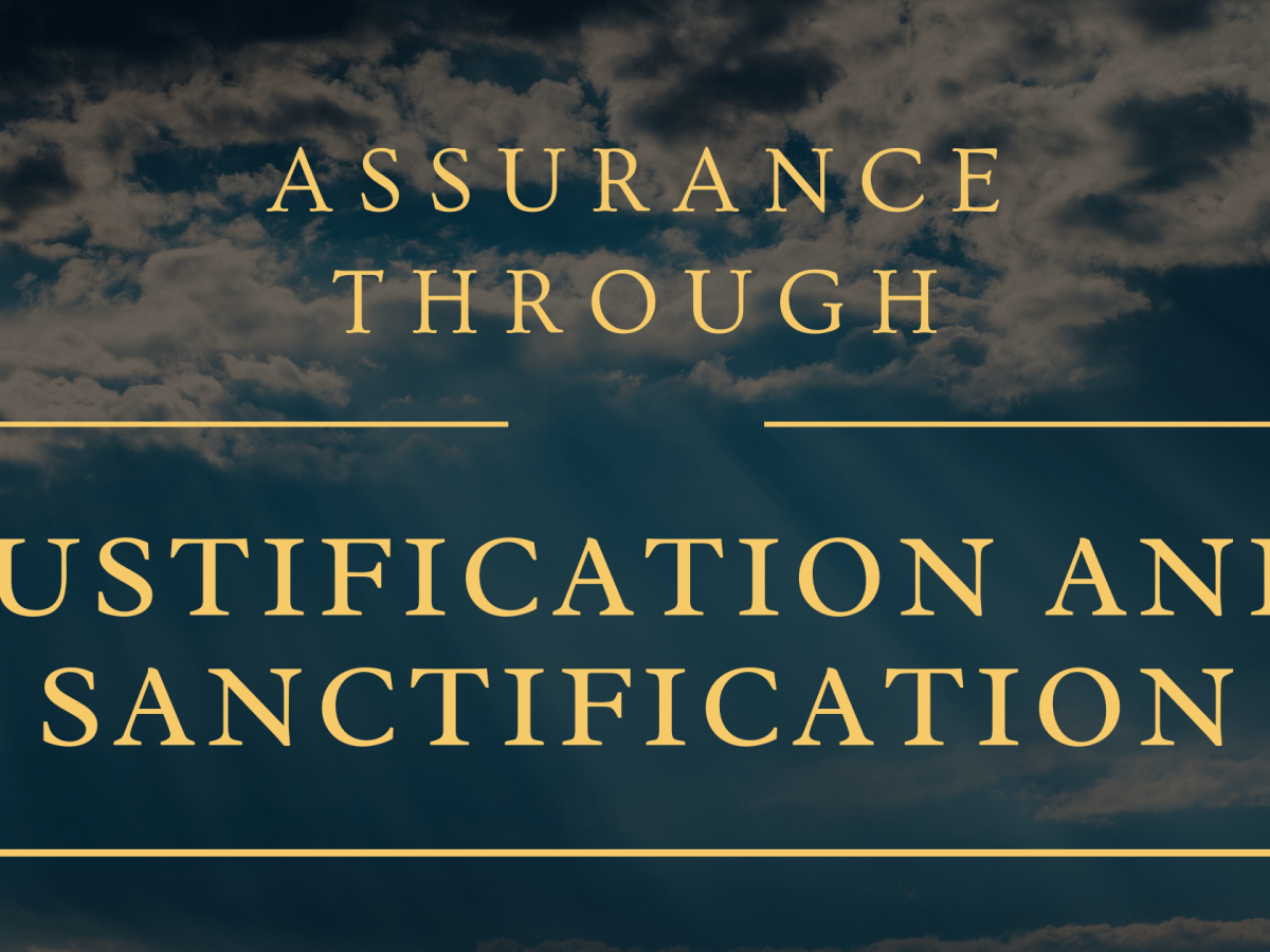 Assurance through Justification and&nbsp;Sanctification