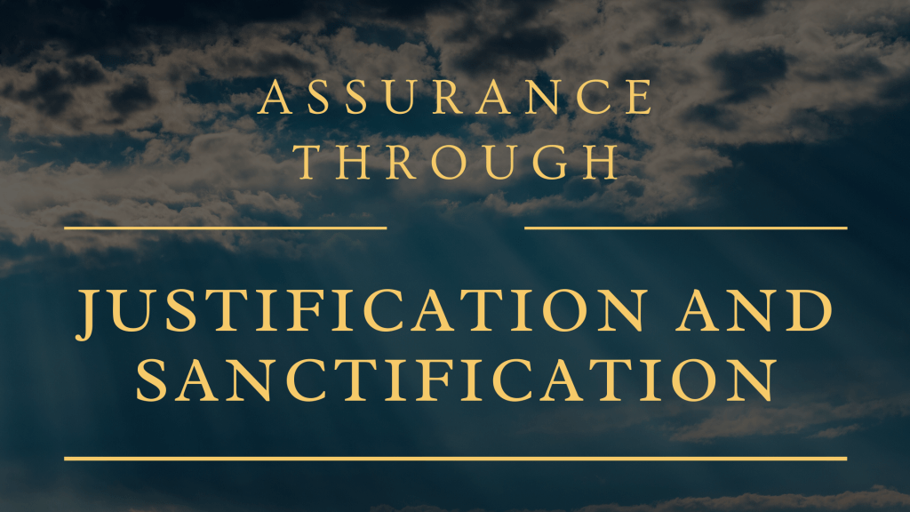 Assurance through Justification and&nbsp;Sanctification