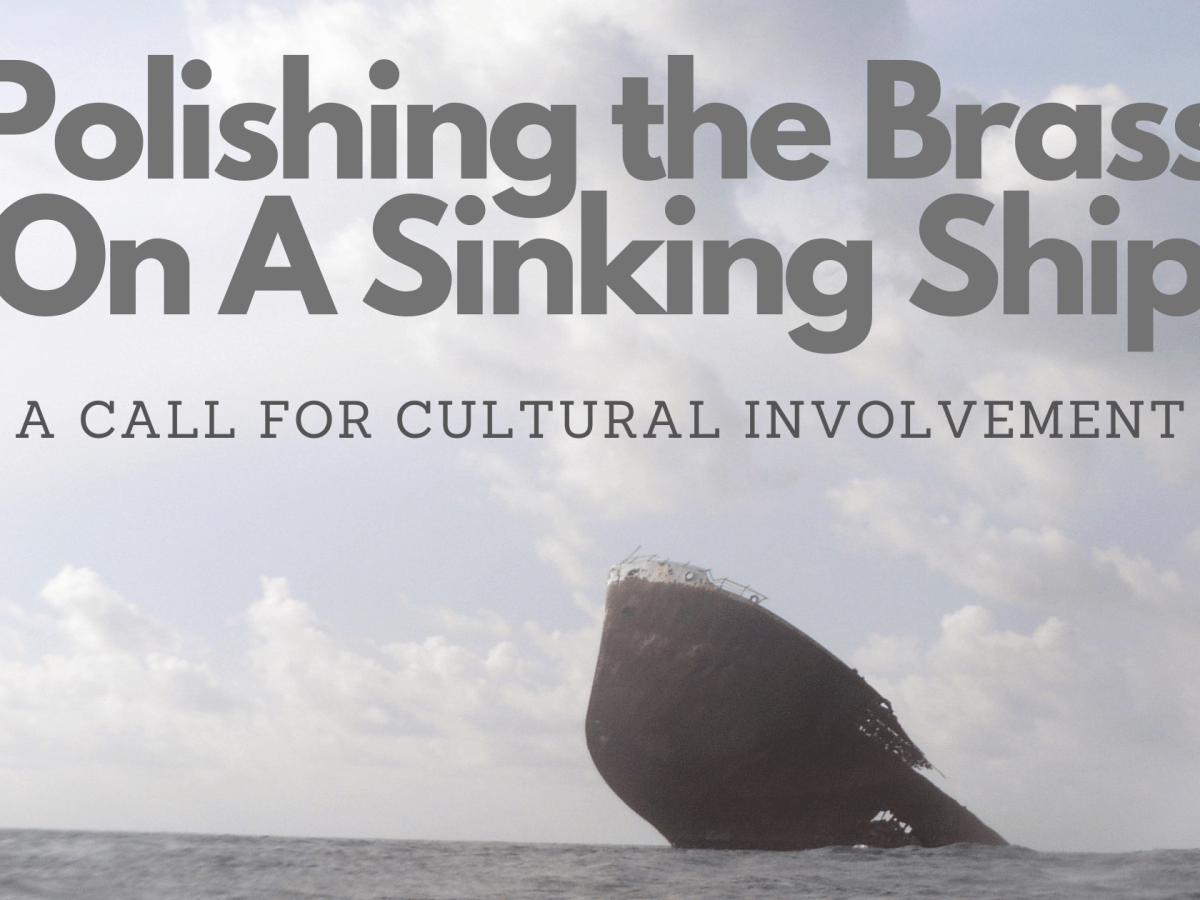 Polishing the Brass On A Sinking&nbsp;Ship