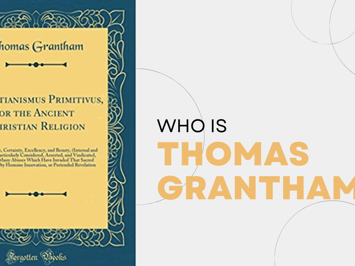 Who Is Thomas&nbsp;Grantham?