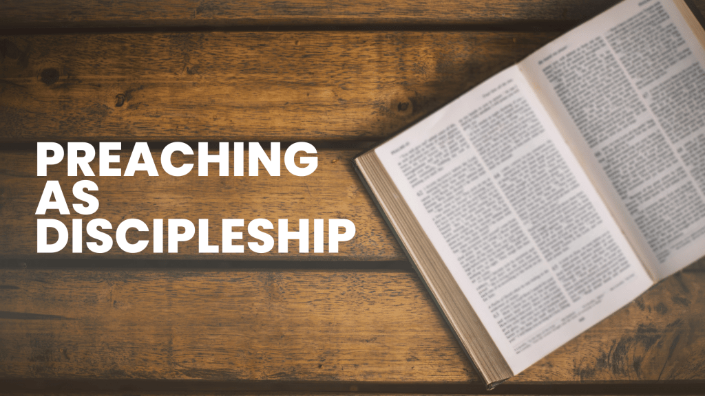Preaching as Discipleship