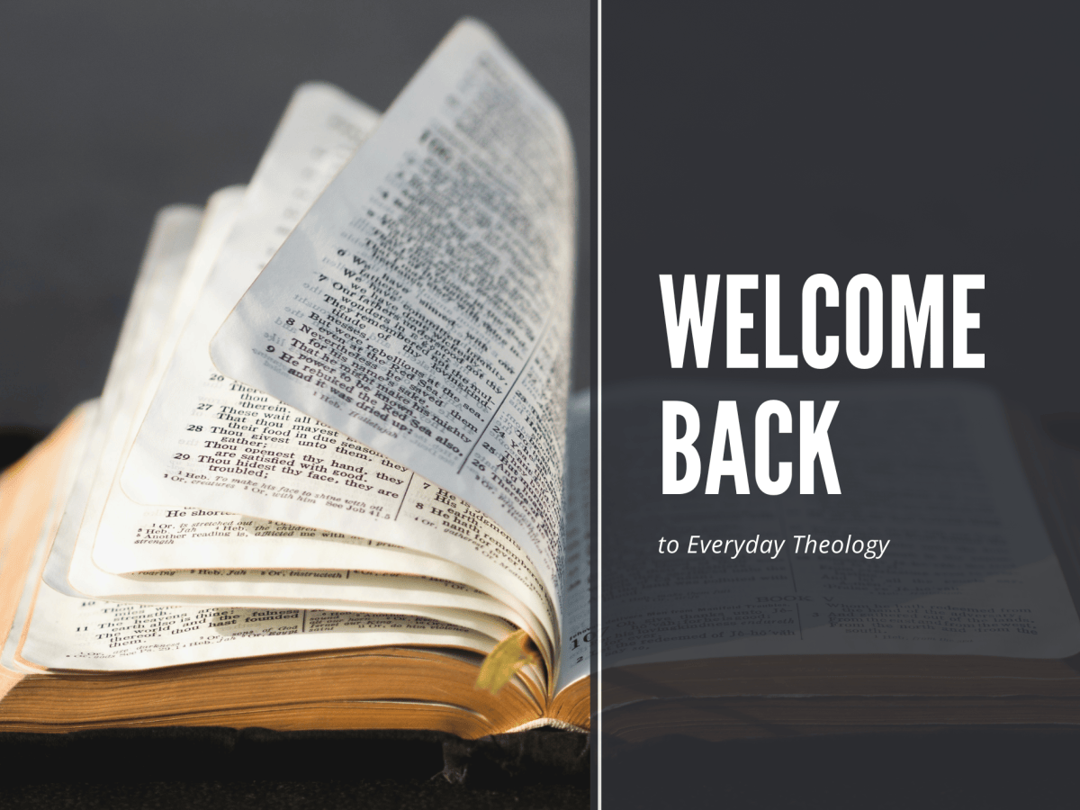 Welcome Back to Everyday&nbsp;Theology